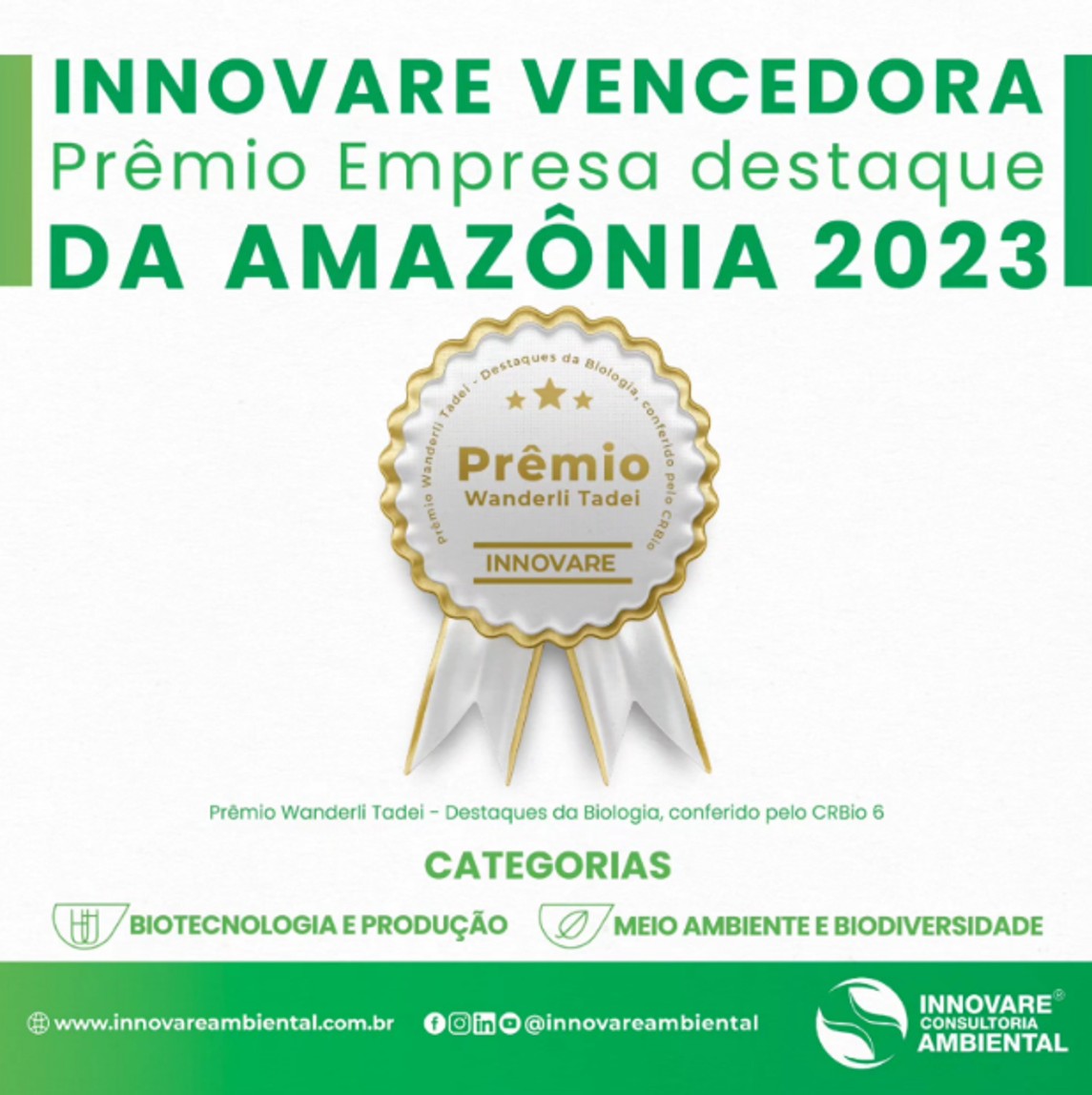 Innovare vencedora do Prêmio Empresa Destaque da Amazônia 2023 - Prêmio Wanderli Tadei, conferido pelo CRBio 6